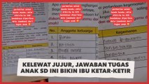 Kelewat Jujur, Jawaban Tugas Anak SD Ini Bikin Ibu Ketar-Ketir