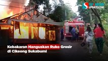 Kebakaran Hanguskan Ruko Grosir di Cikeong Sukabumi