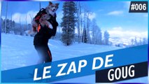 LE ZAP DE GOUG N°6 - FUN, FAILS, CHOC & INSOLITE