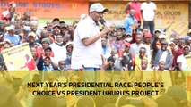 Next year's presidential race: People's choice vs President Uhuru's project