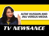 TV Newsance Episode 69: JNU versus Republic and Zee News and Sudarshan News