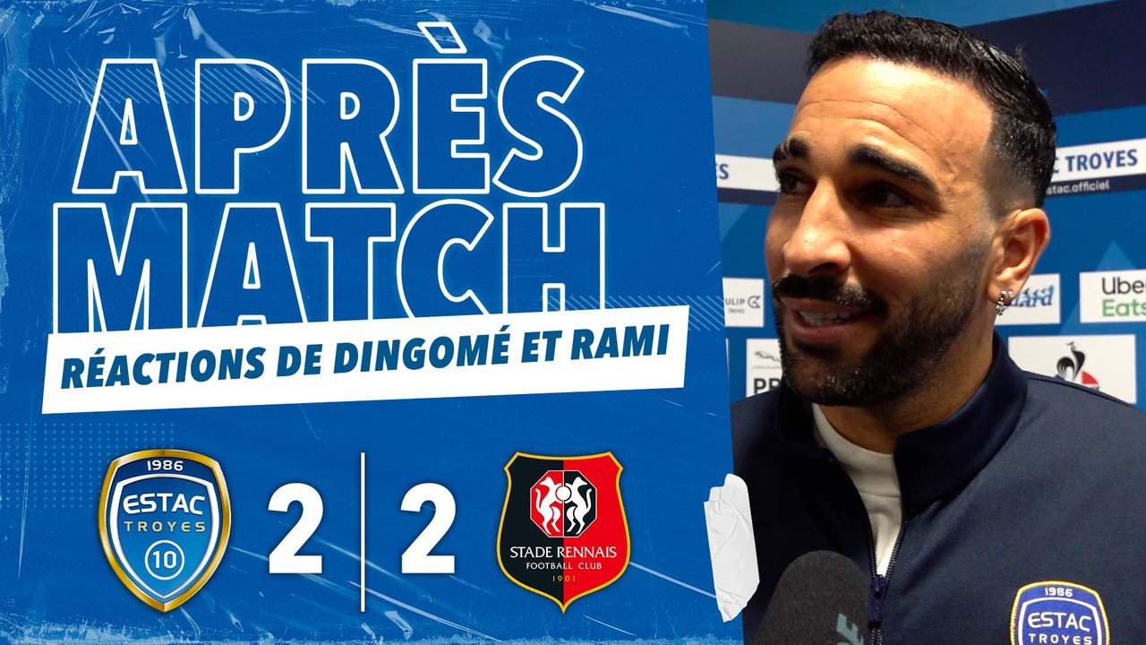 ESTAC 2-2 Rennes | Réactions de Dingomé et Rami