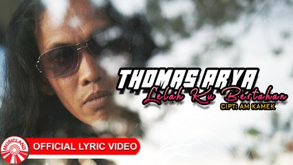 Thomas Arya - Lelah Ku Bertahan [Official Lyric Video HD]