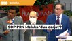 MP PKR tidak puas hati SOP ‘dua darjat’ di PRN Melaka