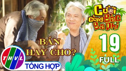 Cười cùng bác Ba Phi - Tập 19: Bán hay cho?