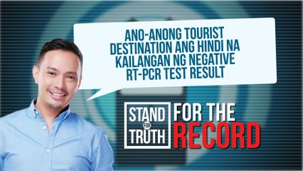 Ano-anong tourist destinations ang hindi na kailangan ng negative RT-PCR test result? | Stand for Truth