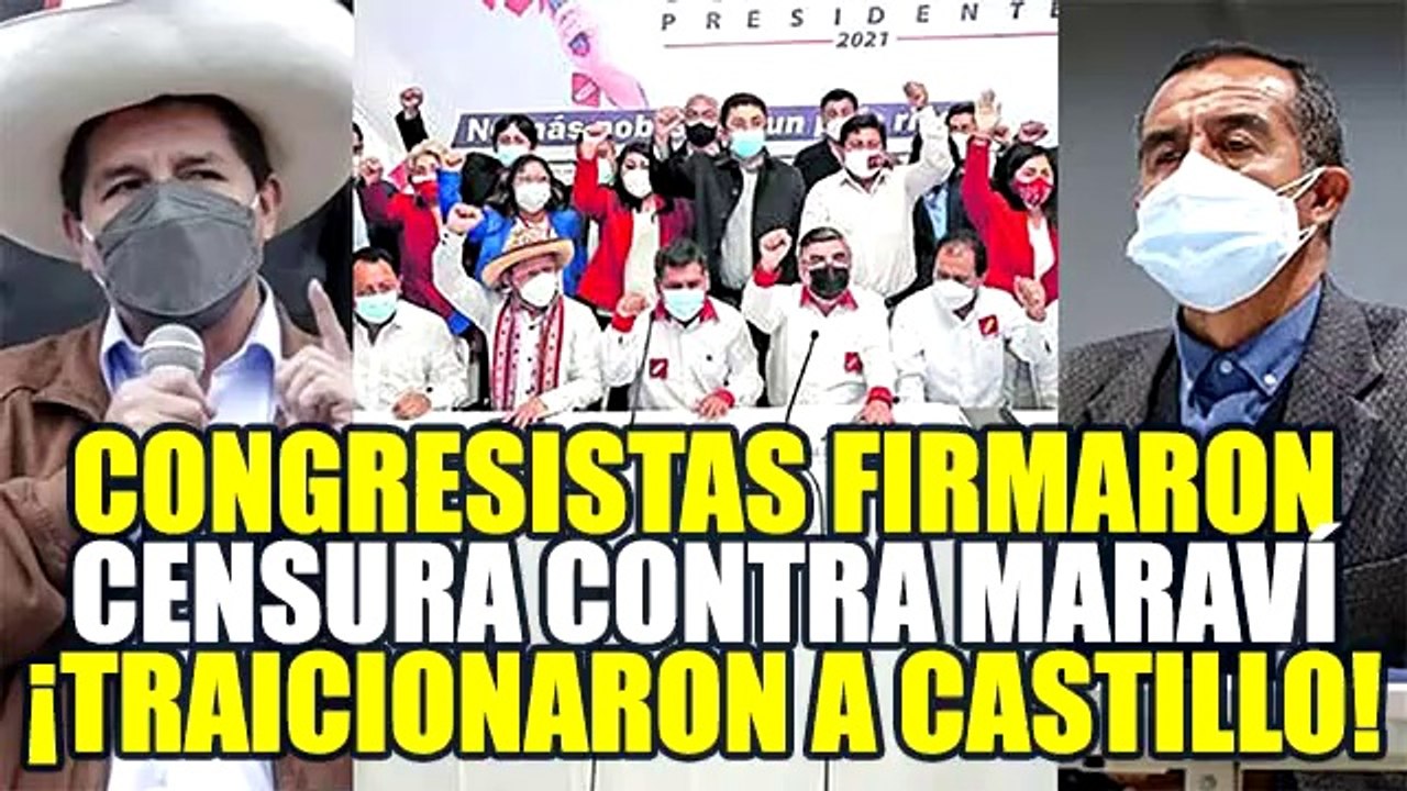 TRES CONGRESISTAS DE PERÚ LIBRE FIRMARON LA MOCIÓN DE CENSURA PARA SACAR A IBER MARAVÍ