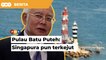 Singapura terkejut Dr Mahathir tidak teruskan rayuan Batu Puteh, kata Najib