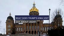 What Does Trumps Iowa Visit Say About 2024?