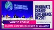 What Is COP26? Climate Conference Begins In Glasgow, Activists Converge To Pressure World Leaders To Act To Mitigate Global Warming