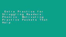 Extra Practice for Struggling Readers: Phonics: Motivating Practice Packets That Help