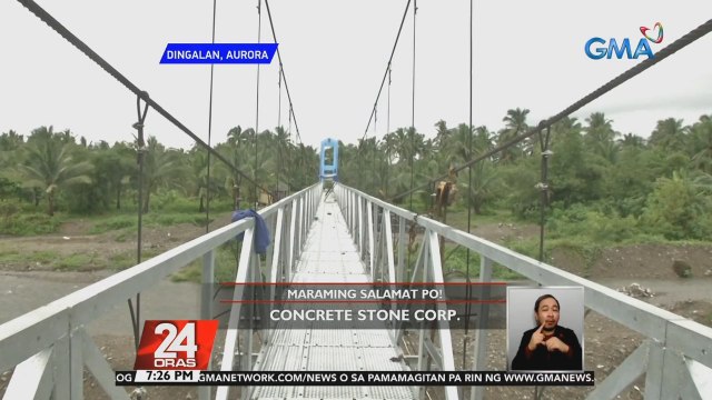 GMA Kapuso Foundation, nagpatayo ng matibay at ligtas na tulay sa Brgy.Umiray sa Dingalan, Aurora | 24 Oras