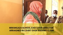 Mwangaza School executive director arraigned in court over sodomy claim