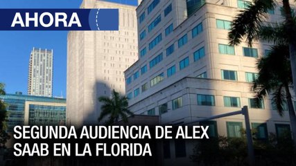 Segunda audiencia en Florida Caso Alex Saab - #01Nov - Ahora