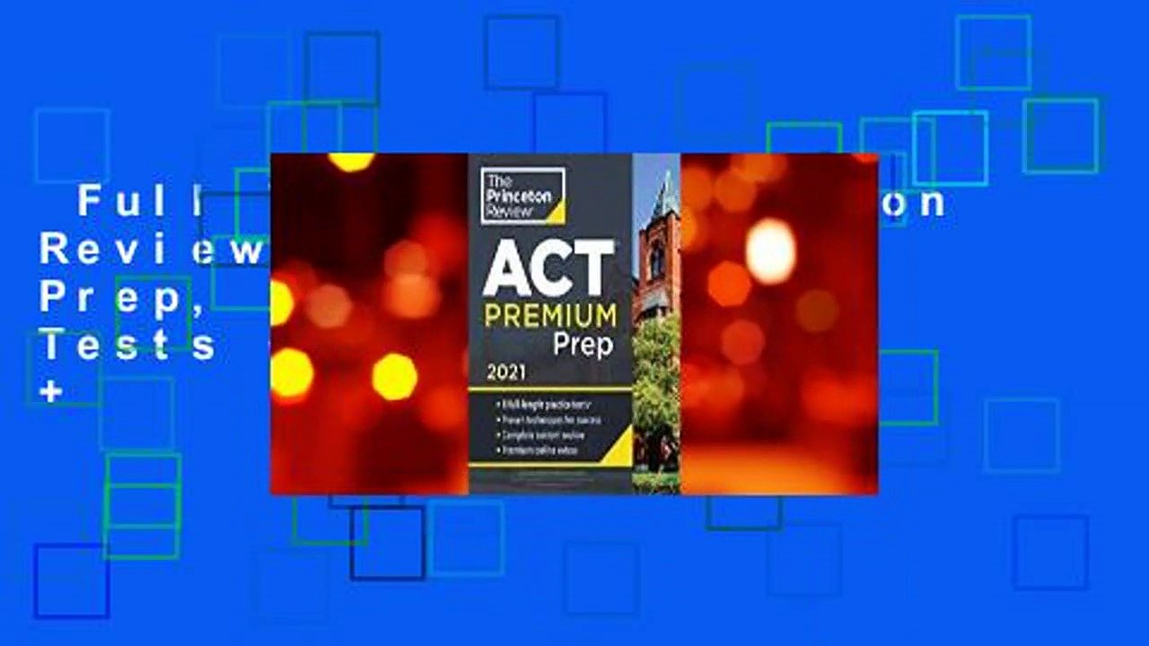 Full Version  Princeton Review ACT Premium Prep, 2021: 8 Practice Tests + Content Review +