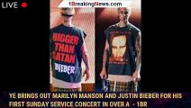 Ye Brings Out Marilyn Manson And Justin Bieber For His First Sunday Service Concert In Over A  - 1br