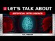 Let’s Talk About Big Data Ep 2: Artificial Intelligence