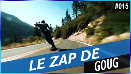 LE ZAP DE GOUG N°15 - FUN, FAILS, CHOC & INSOLITE