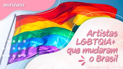 ARTISTAS LGBTQIA+ QUE MUDARAM O BRASIL