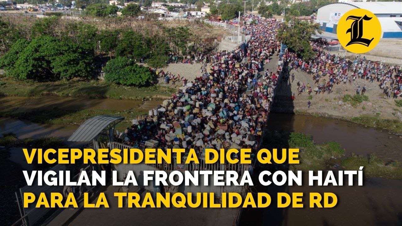 Vicepresidenta dice que vigilan la frontera con Haití para la tranquilidad de RD