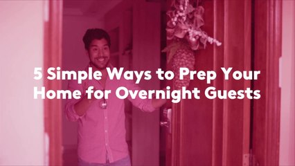 5 Simple Ways to Prep Your Home for Overnight Guests