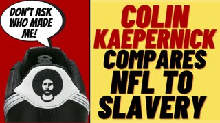COLIN KAEPERNICK Compares The NFL To Slavery