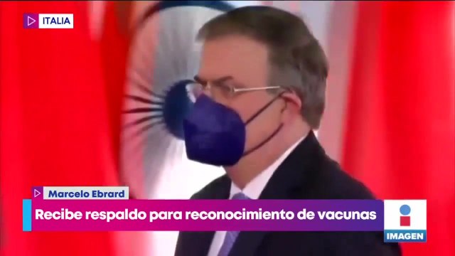 Marcelo Ebrard recibe respaldo para reconocimiento de vacunas