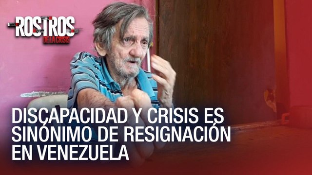 Discapacidad y crisis es sinónimo de reasignación en Venezuela - Rostros de la Crisis