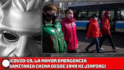 COVID 19, la mayor EMERGENCIA SANITARIA china desde 1949: Xi Jinping