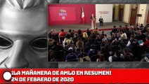 ¡La Mañanera de AMLO en Resumen! - 24 de febrero de 2020