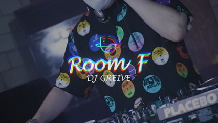[ROOM F] DJ GREIVE