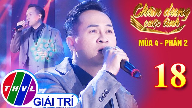 Chân dung cuộc tình Mùa 4 Phần 2 - Tập 18: Giọt nước mắt ngà - Hoàng Nhật Minh