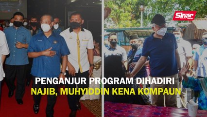 Download Video: Penganjur program dihadiri Najib, Muhyiddin kena kompaun