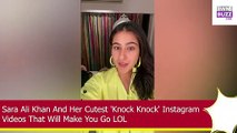 Sara Ali Khan And Her Cutest 'Knock Knock' Instagram Videos That Will Make You Go LOL