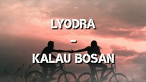 LYODRA - KALAU BOSAN - COVER LIRIK