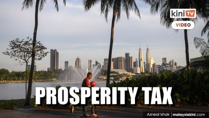Govt expects to collect RM3 billion from prosperity tax