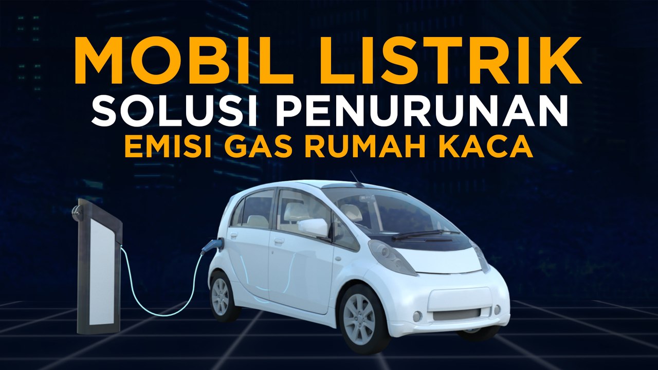 MOBIL LISTRIK: Solusi Penunurunan Emisi Gas Rumah Kaca | Katadata Indonesia
