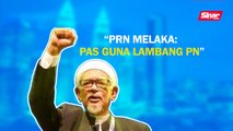 SINAR PM: PRN Melaka: Pas guna lambang PN
