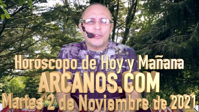 HOROSCOPO DE HOY Y MAÑANA - ARCANOS.COM - Martes 2 de Noviembre de 2021