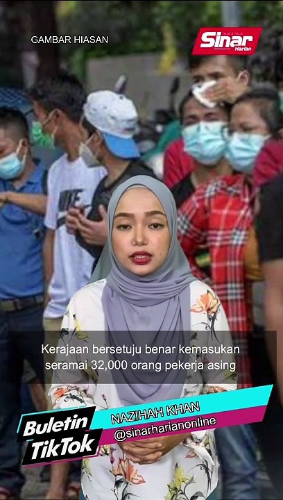 Kerajaan setuju 32,000 pekerja asing masuk Malaysia