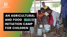 Burkina Faso: An agricultural and food initiation camp for children