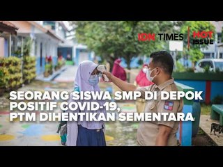 SEORANG SISWA SMP DI DEPOK POSITIF COVID 19, PTM DIHENTIKAN SEMENTARA