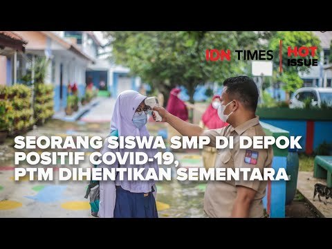 SEORANG SISWA SMP DI DEPOK POSITIF COVID 19, PTM DIHENTIKAN SEMENTARA