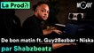 NISKA - "De bon matin" feat. GUY2BEZBAR : comment ShabzBeatz a co-composé le hit