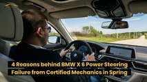 4 Reasons behind BMW X 6 Power Steering Failure from Certified Mechanics in Spring
