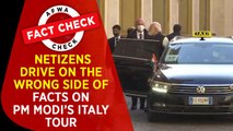 Fact Check video: Netizens drive on the wrong side of facts on PM Modi’s Italy tour