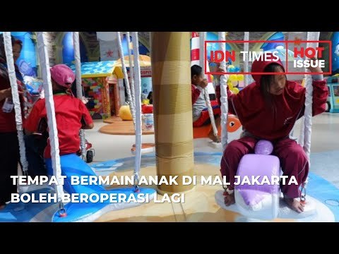 TEMPAT BERMAIN ANAK DI MAL JAKARTA BOLEH BEROPERASI LAGI