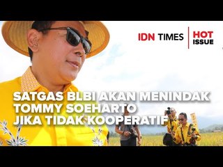 SATGAS BLBI AKAN MENINDAK TOMMY SOEHARTO JIKA TIDAK KOOPERATIF