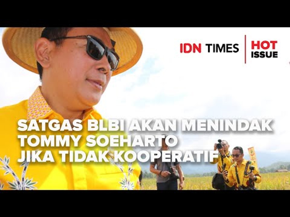 SATGAS BLBI AKAN MENINDAK TOMMY SOEHARTO JIKA TIDAK KOOPERATIF