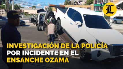 Investigación de la Policía por incidente en el Ensanche Ozama